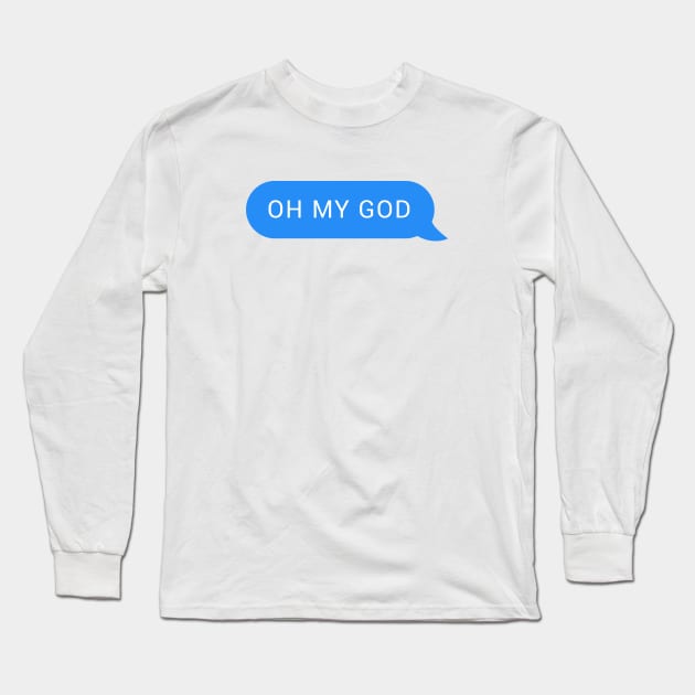 OH MY GOD Long Sleeve T-Shirt by Suprise MF
